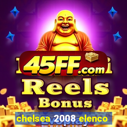 chelsea 2008 elenco